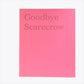 Goodbye Scarecrow by Billy Metcalfe and Siofra Dromgoole